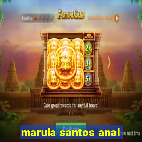 marula santos anal